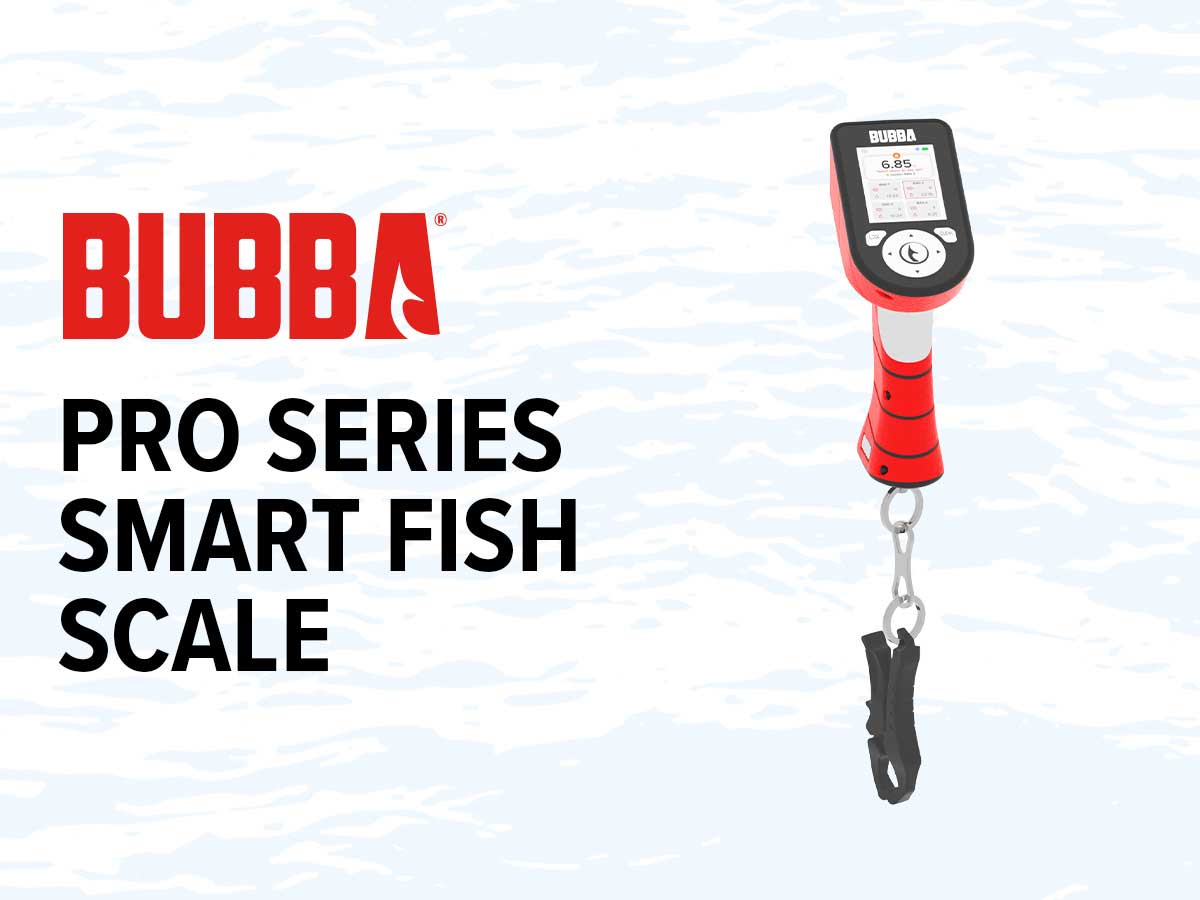 BUBBA Introduces Revolutionary Smart Fish Scale, Pro Series